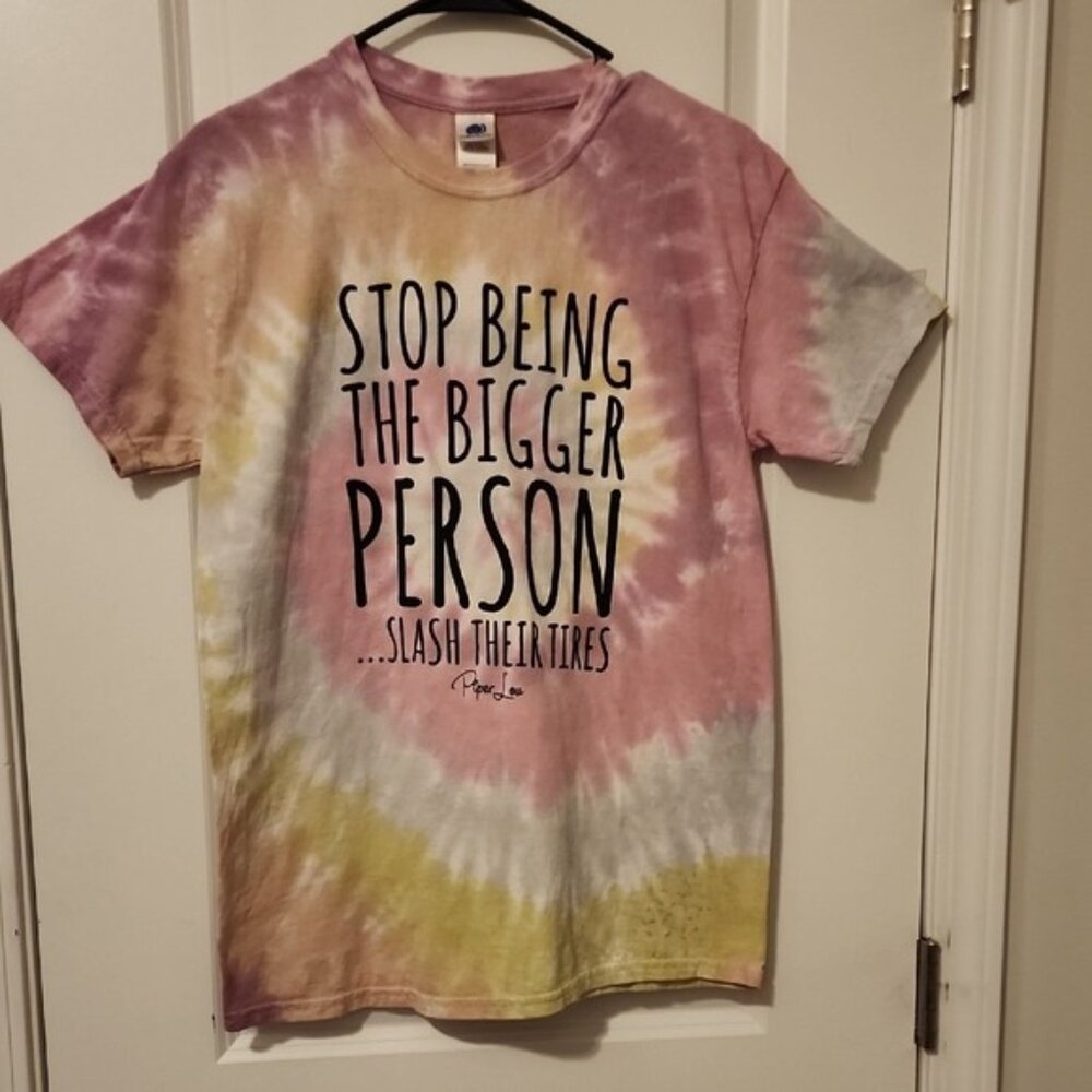 Piper Lou Stop Being The Bigger Person Tie-Dye T-Shirt